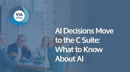 AI Decisions Move to the C Suite: What to Know About AI