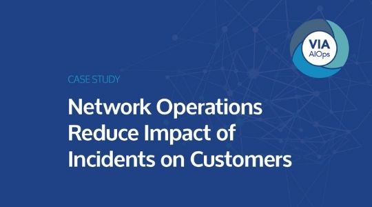 Network Operations Reduce Impact of Incidents on Customers