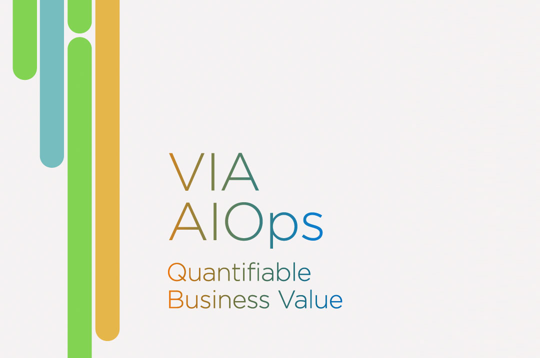 VIA AlOps – Quantifiable Business Value