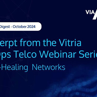 October 2024 – Excerpt from the Vitria AIOps Telco Webinar Series: Self-Healing Networks