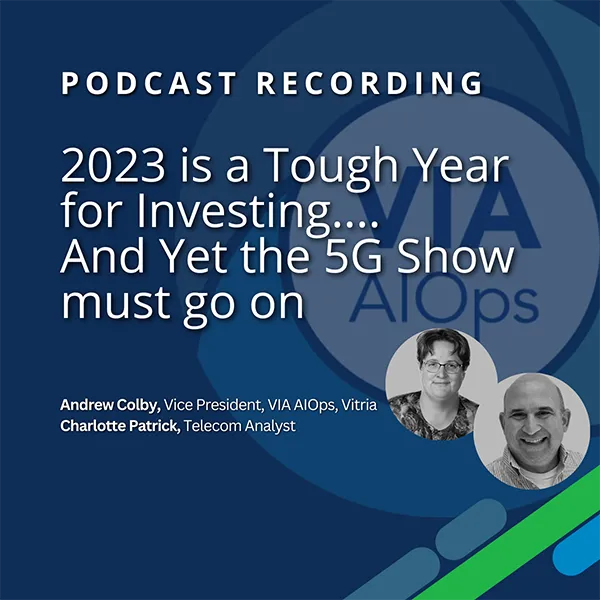 2023 is a Tough Year for Investing…. And Yet the 5G Show must go on