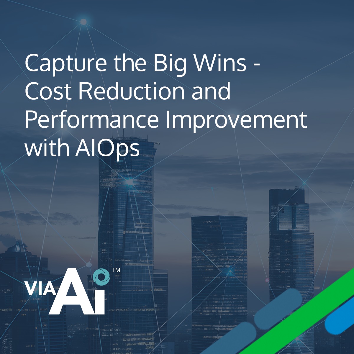 Capture the Big Wins – Cost Reduction and Performance Improvement with AIOps