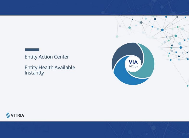 Vignette 4 – Entity Action Centre – Entity Health Available Instantly