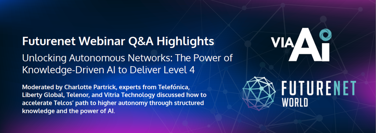 FutureNet World Webinar Q&A Highlights – Unlocking Autonomous Networks: The Power of Knowledge-Driven AI to Deliver Level 4