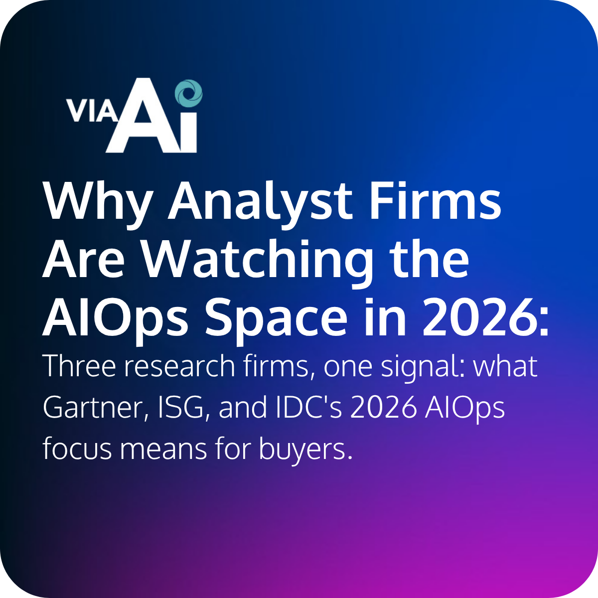 Why Analyst Firms Are Watching the AIOps Space in 2026