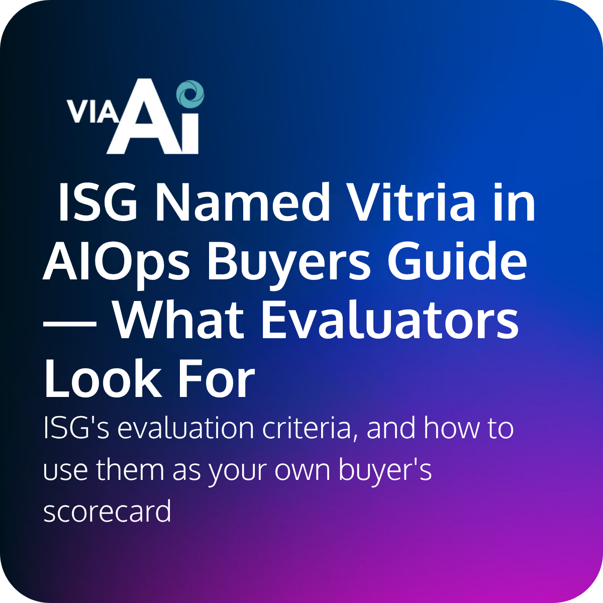 ISG Named Vitria in AIOps Buyers Guide — What Evaluators Look For
